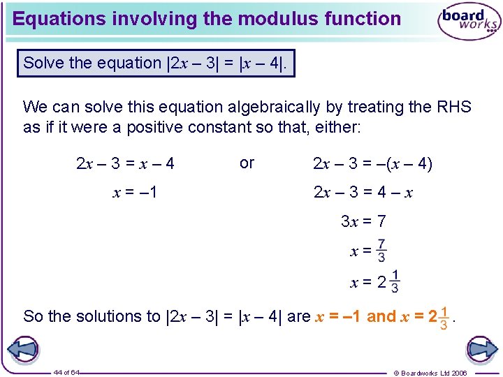 Equations involving the modulus function Solve the equation |2 x – 3| = |x