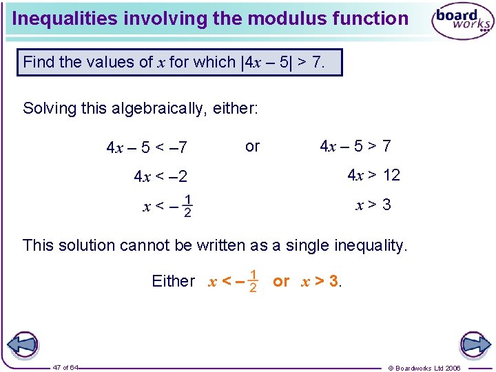 Inequalities involving the modulus function Find the values of x for which |4 x