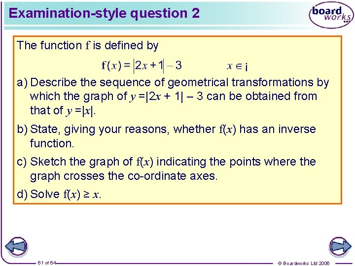 Examination-style question 2 The function f is defined by a) Describe the sequence of
