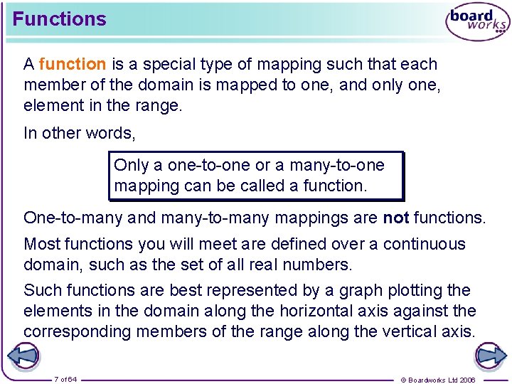 Functions A function is a special type of mapping such that each member of