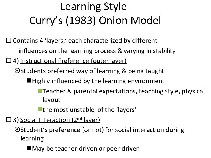 Learning Style- Curry’s (1983) Onion Model Contains 4 ‘layers, ’ each characterized by different