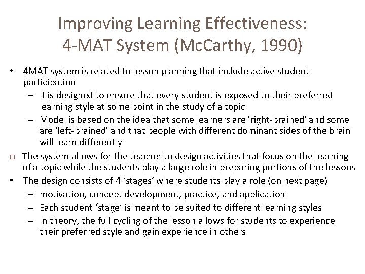 Improving Learning Effectiveness: 4 -MAT System (Mc. Carthy, 1990) • 4 MAT system is