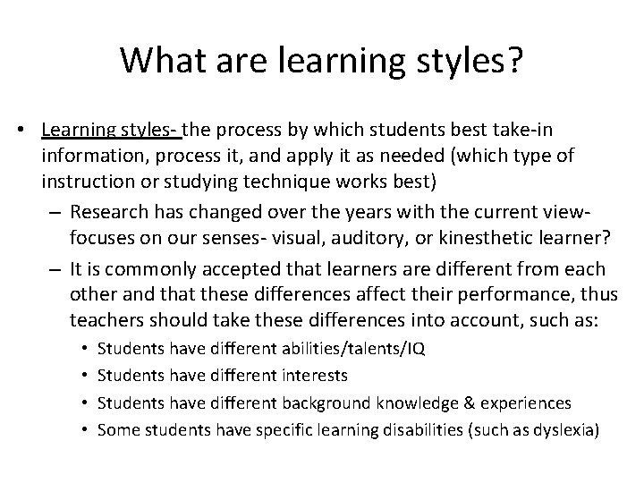 What are learning styles? • Learning styles- the process by which students best take-in