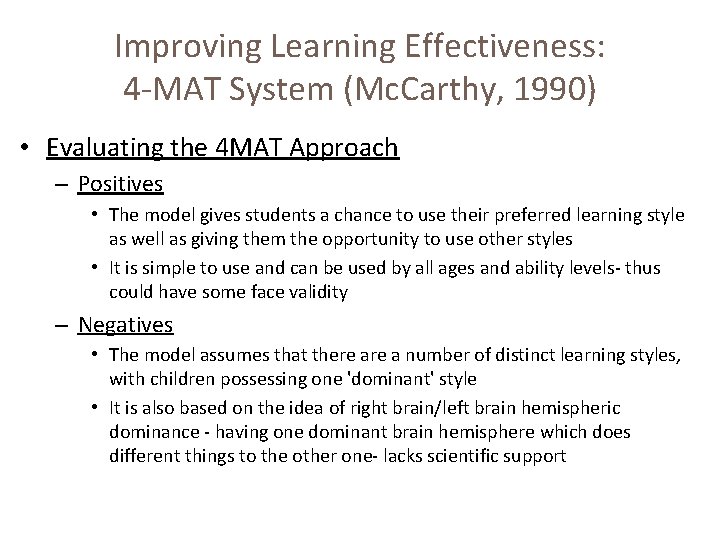 Improving Learning Effectiveness: 4 -MAT System (Mc. Carthy, 1990) • Evaluating the 4 MAT