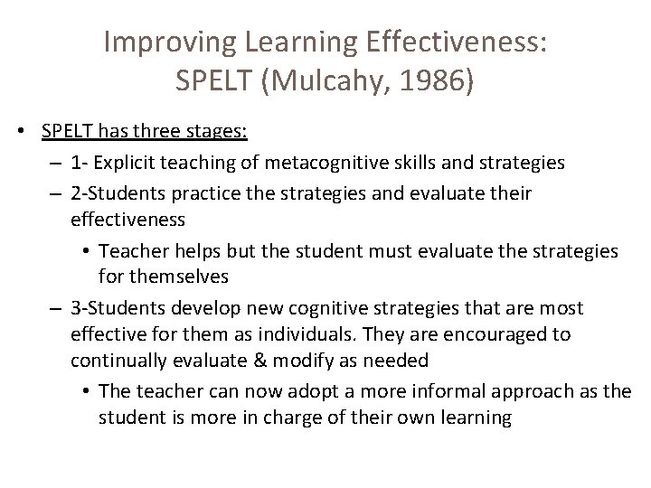 Improving Learning Effectiveness: SPELT (Mulcahy, 1986) • SPELT has three stages: – 1 -