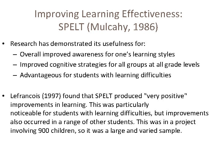 Improving Learning Effectiveness: SPELT (Mulcahy, 1986) • Research has demonstrated its usefulness for: –