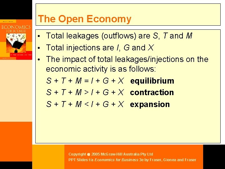 The Open Economy • Total leakages (outflows) are S, T and M • Total