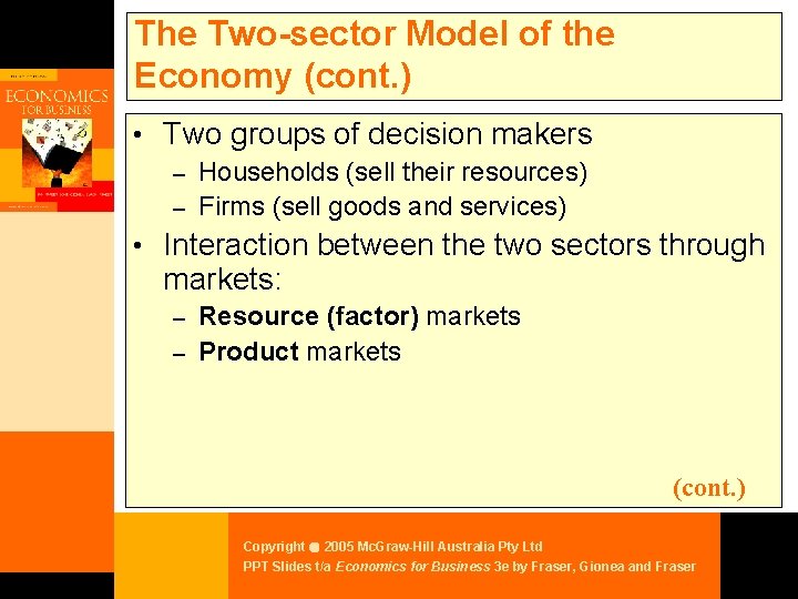 The Two-sector Model of the Economy (cont. ) • Two groups of decision makers