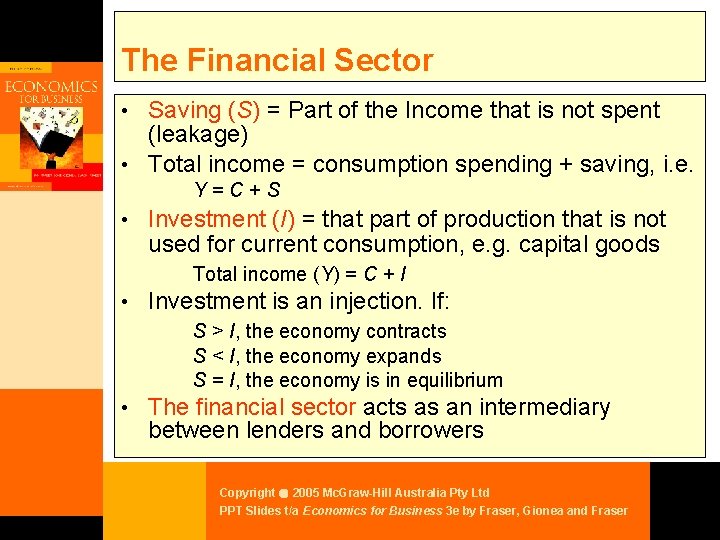 The Financial Sector • Saving (S) = Part of the Income that is not