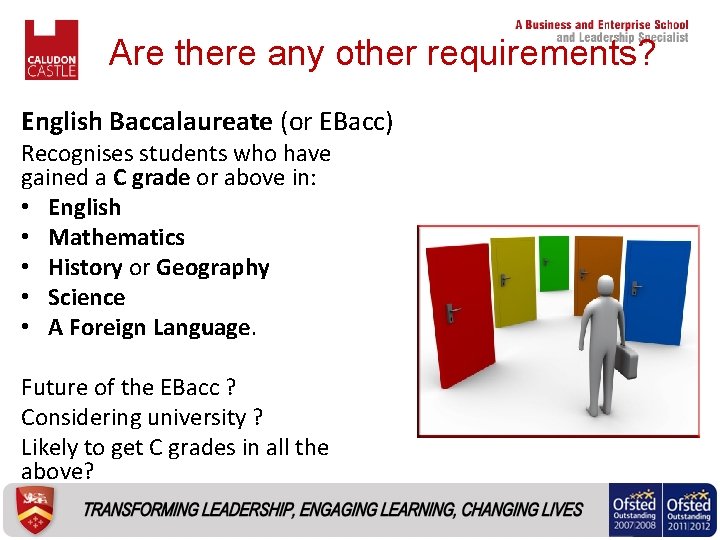 Are there any other requirements? English Baccalaureate (or EBacc) Recognises students who have gained