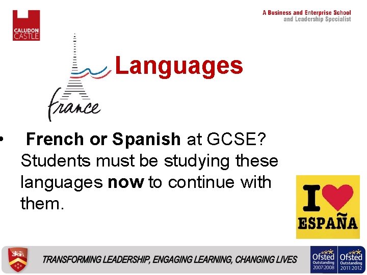  • Languages French or Spanish at GCSE? Students must be studying these languages