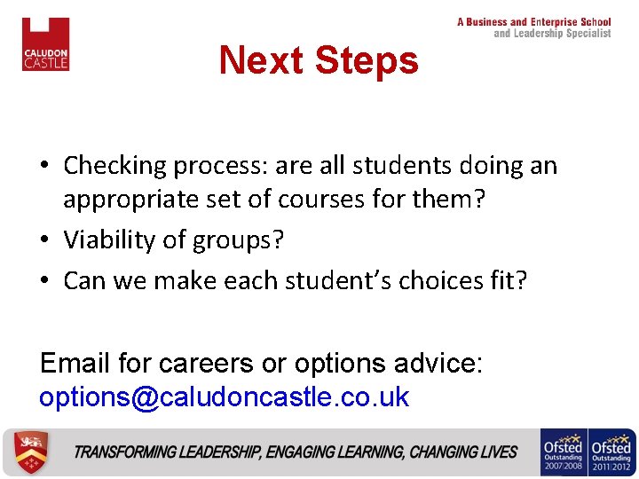 Next Steps • Checking process: are all students doing an appropriate set of courses