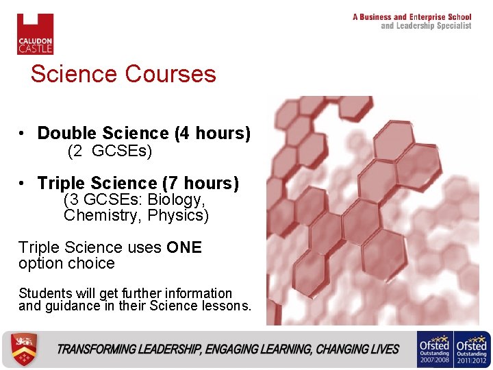 Science Courses • Double Science (4 hours) (2 GCSEs) • Triple Science (7 hours)