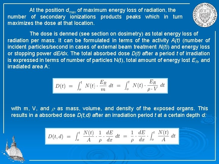 At the position dmax of maximum energy loss of radiation, the number of secondary