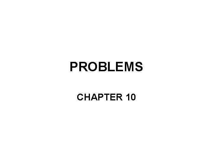 PROBLEMS CHAPTER 10 