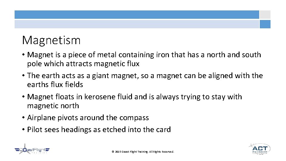 Magnetism • Magnet is a piece of metal containing iron that has a north