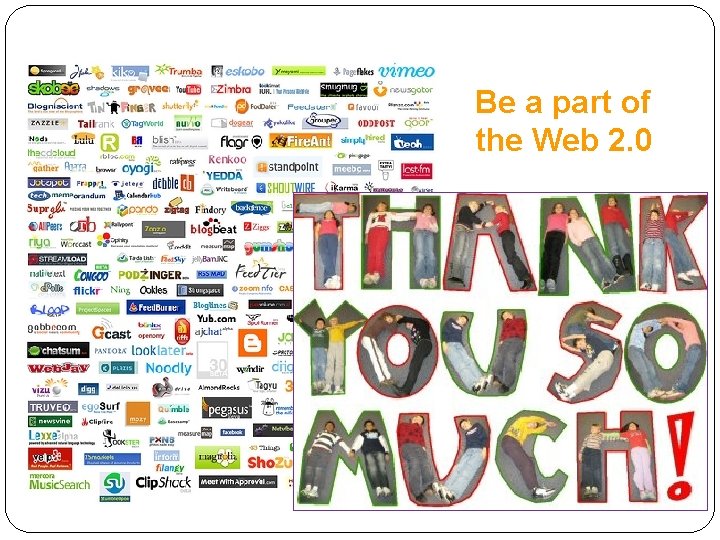 Be a part of the Web 2. 0 