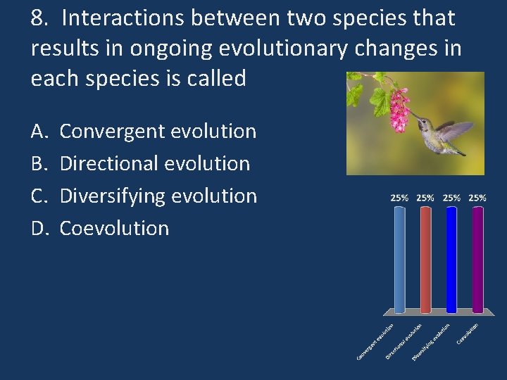 8. Interactions between two species that results in ongoing evolutionary changes in each species