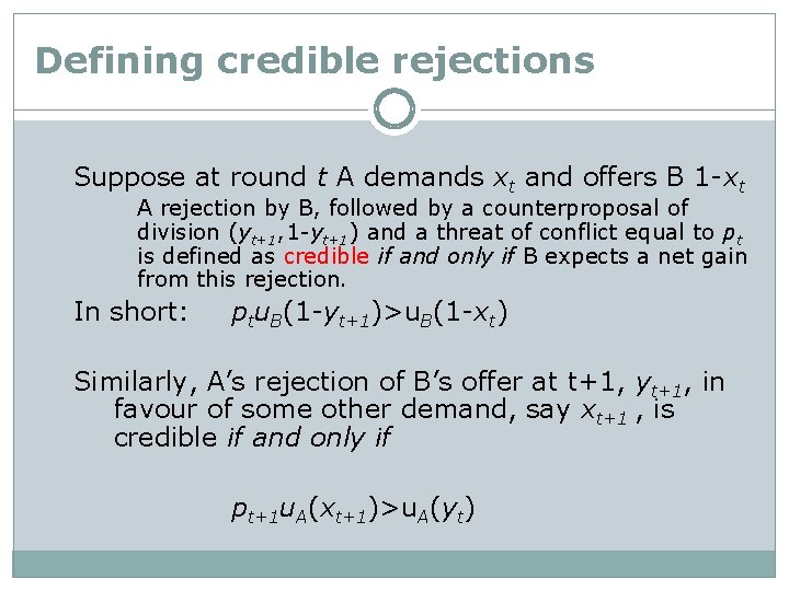 Defining credible rejections Suppose at round t A demands xt and offers B 1