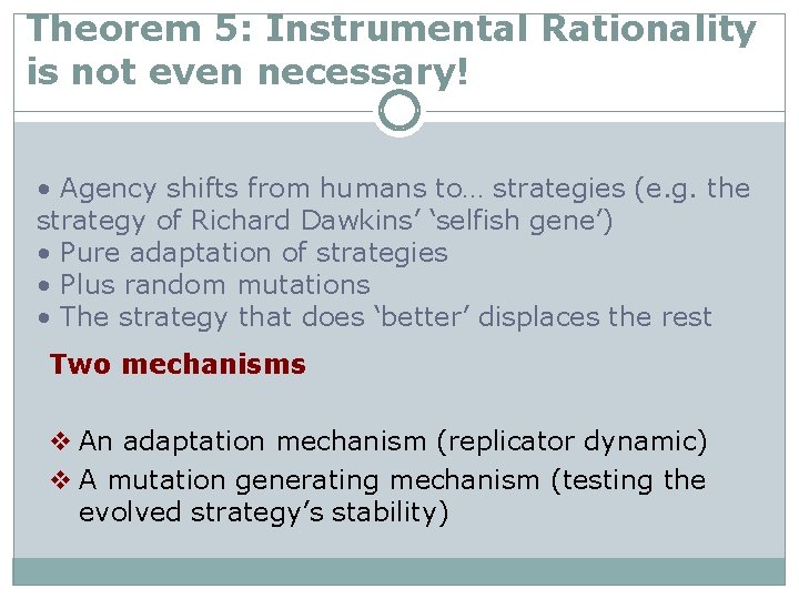 Theorem 5: Instrumental Rationality is not even necessary! • Agency shifts from humans to…