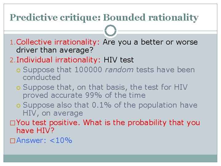 Predictive critique: Bounded rationality 1. Collective irrationality: Are you a better or worse driver