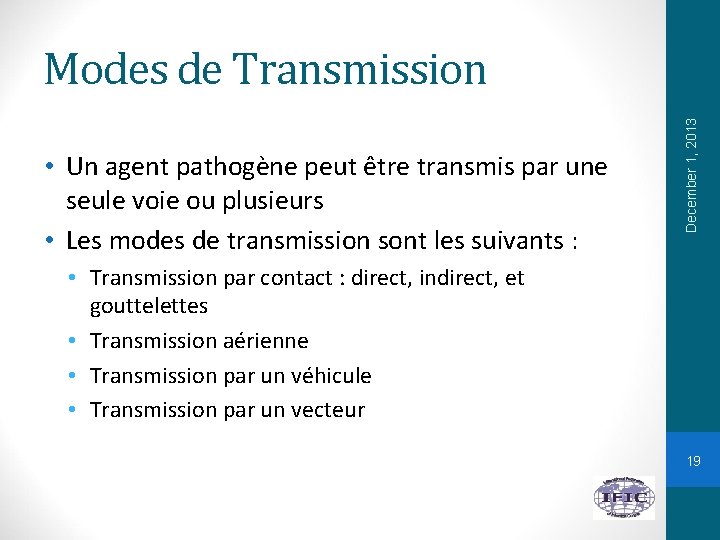  • Un agent pathogène peut être transmis par une seule voie ou plusieurs