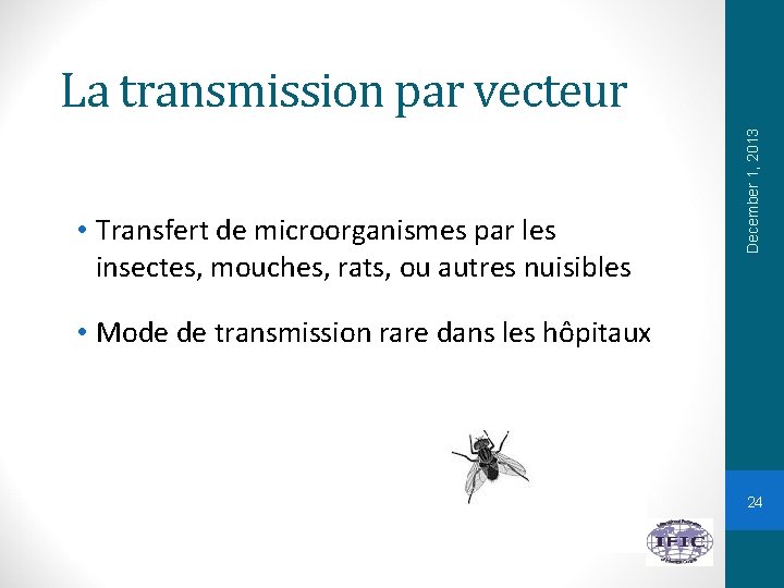  • Transfert de microorganismes par les insectes, mouches, rats, ou autres nuisibles December