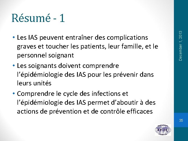  • Les IAS peuvent entraîner des complications graves et toucher les patients, leur