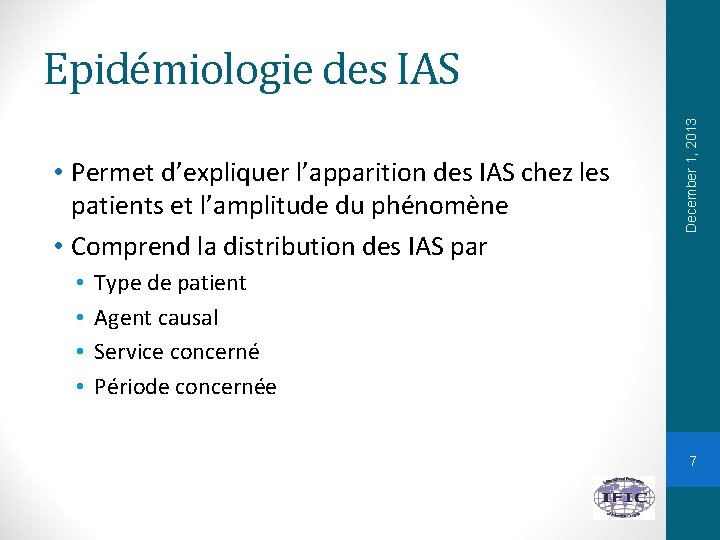  • Permet d’expliquer l’apparition des IAS chez les patients et l’amplitude du phénomène