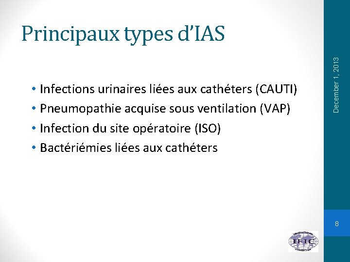  • Infections urinaires liées aux cathéters (CAUTI) • Pneumopathie acquise sous ventilation (VAP)