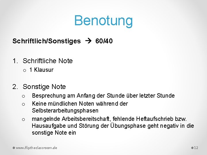 Benotung Schriftlich/Sonstiges 60/40 1. Schriftliche Note o 1 Klausur 2. Sonstige Note o o