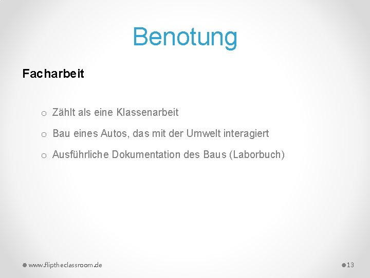 Benotung Facharbeit o Zählt als eine Klassenarbeit o Bau eines Autos, das mit der