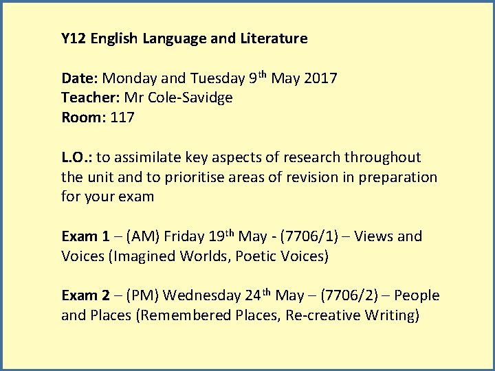 Y 12 English Language and Literature Date: Monday and Tuesday 9 th May 2017