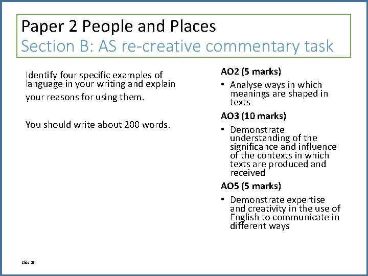 Paper 2 People and Places Section B: AS re-creative commentary task Identify four specific