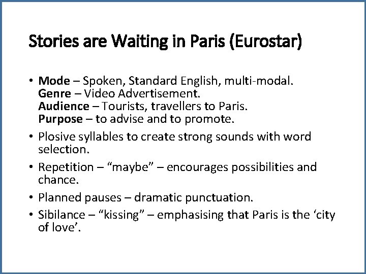 Stories are Waiting in Paris (Eurostar) • Mode – Spoken, Standard English, multi-modal. Genre