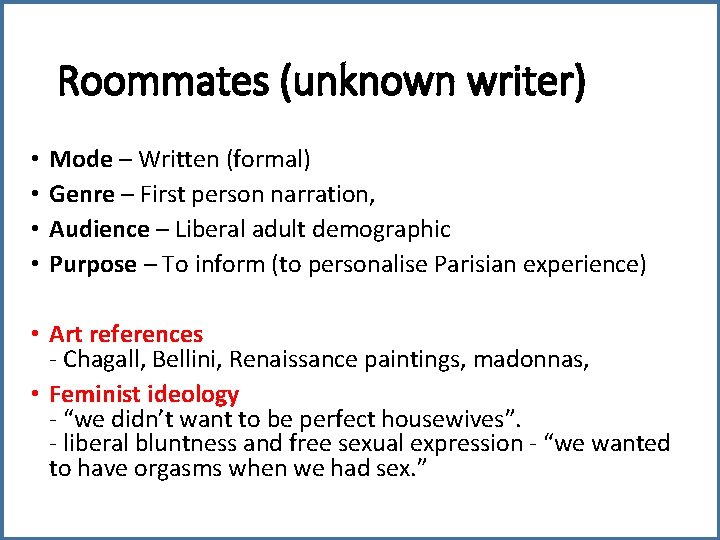 Roommates (unknown writer) • • Mode – Written (formal) Genre – First person narration,