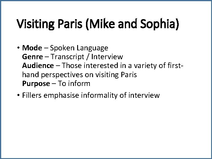 Visiting Paris (Mike and Sophia) • Mode – Spoken Language Genre – Transcript /