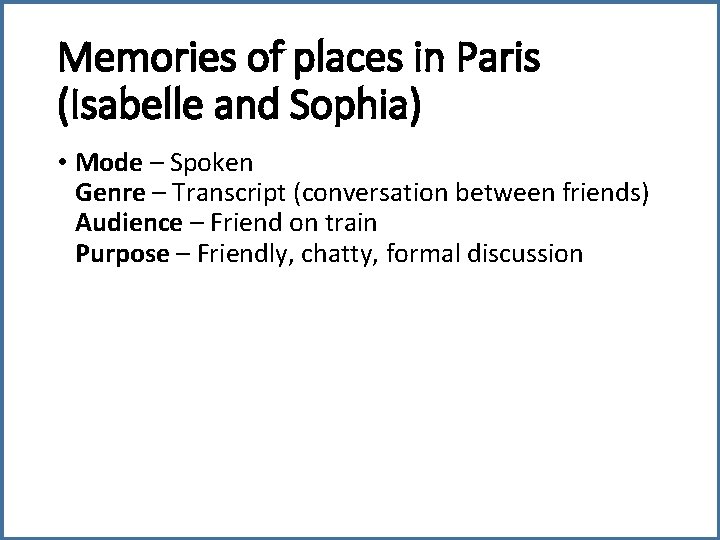 Memories of places in Paris (Isabelle and Sophia) • Mode – Spoken Genre –