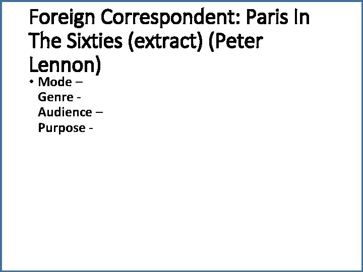 Foreign Correspondent: Paris In The Sixties (extract) (Peter Lennon) • Mode – Genre -