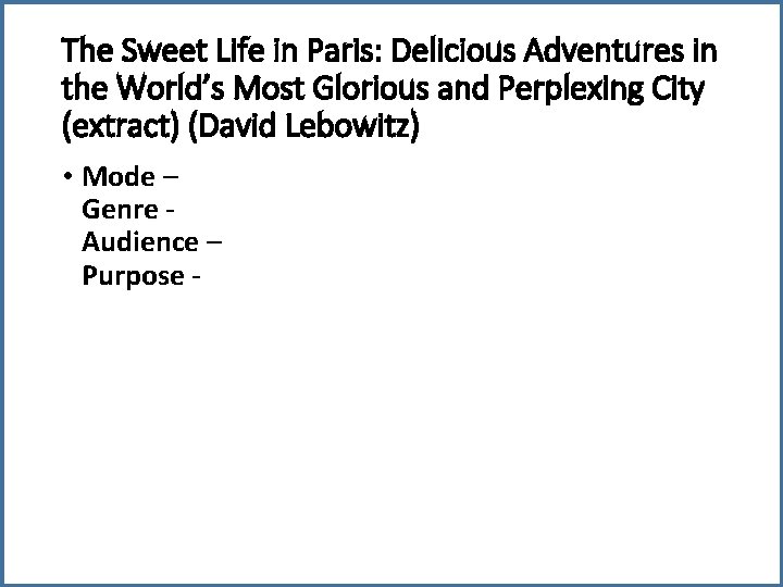 The Sweet Life in Paris: Delicious Adventures in the World’s Most Glorious and Perplexing