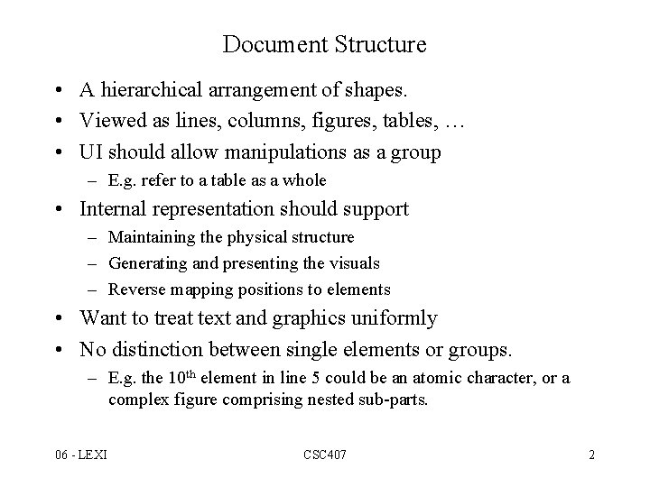 Document Structure • A hierarchical arrangement of shapes. • Viewed as lines, columns, figures,