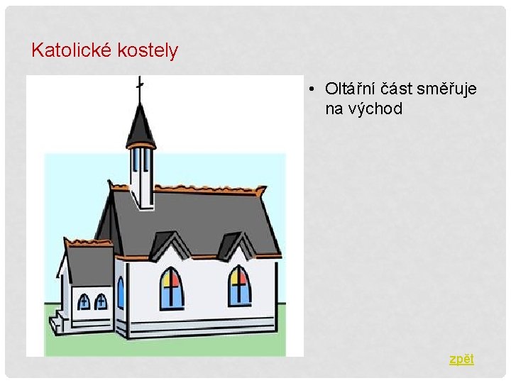 Katolické kostely • Oltářní část směřuje na východ zpět 