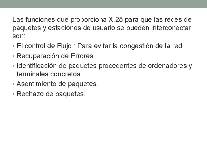 Las funciones que proporciona X. 25 para que las redes de paquetes y estaciones