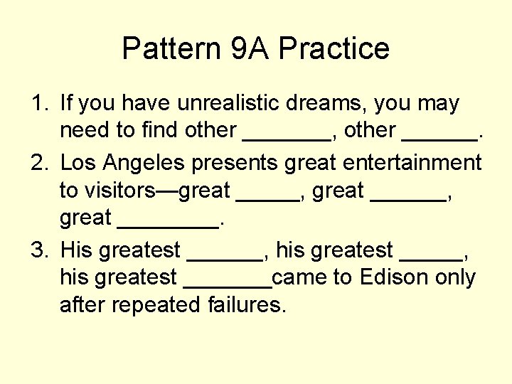 Pattern 9 A Practice 1. If you have unrealistic dreams, you may need to