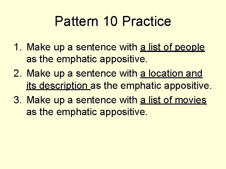 Pattern 10 Practice 1. Make up a sentence with a list of people as