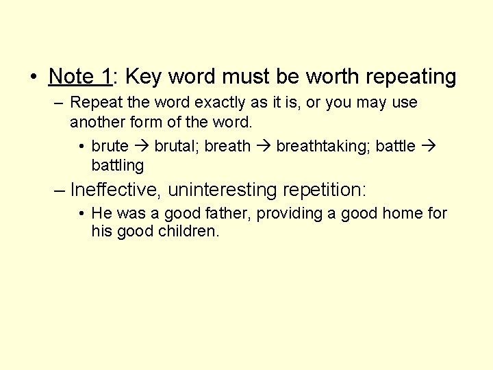  • Note 1: Key word must be worth repeating – Repeat the word