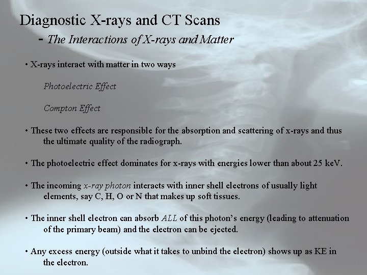 Diagnostic X-rays and CT Scans - The Interactions of X-rays and Matter • X-rays