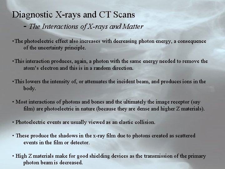 Diagnostic X-rays and CT Scans - The Interactions of X-rays and Matter • The