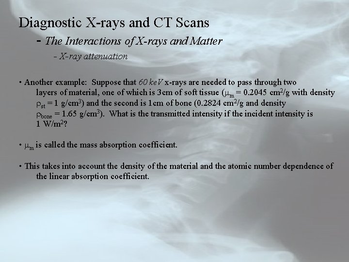 Diagnostic X-rays and CT Scans - The Interactions of X-rays and Matter - X-ray