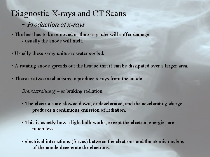 Diagnostic X-rays and CT Scans - Production of x-rays • The heat has to